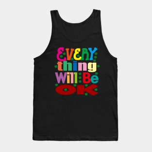 Everything Will Be Ok Tank Top